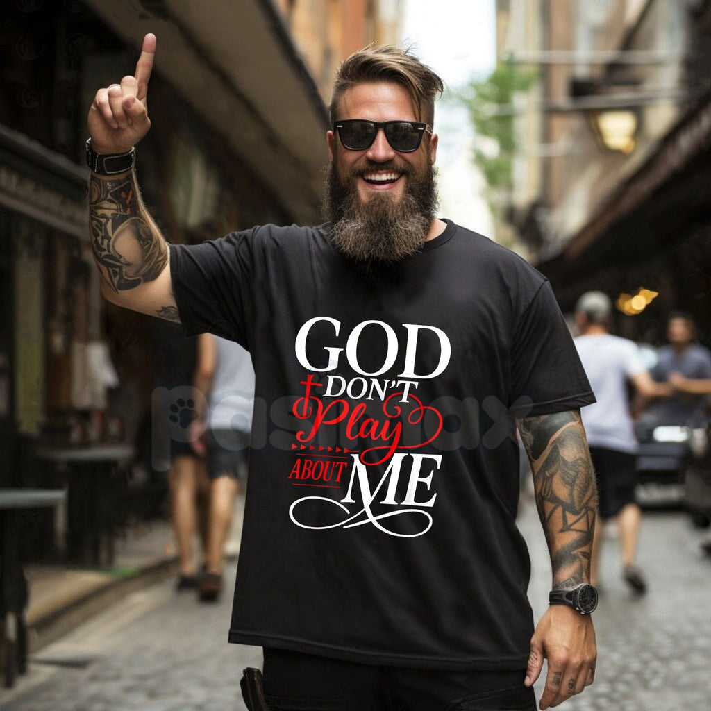 "God Don't Play About Me" Inspirational Faith T-Shirt - Christian Graphic Tee, Divine Protection Religious Top, Modern Urban Gospel Apparel, Faith-Based Gift for Believers