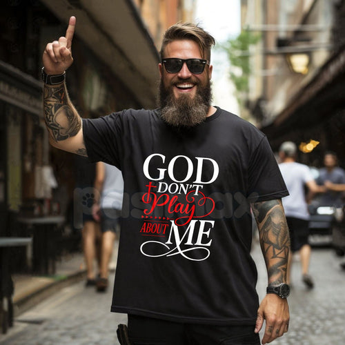 "God Don't Play About Me" Inspirational Faith T-Shirt - Christian Graphic Tee, Divine Protection Religious Top, Modern Urban Gospel Apparel, Faith-Based Gift for Believers
