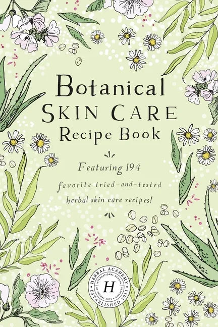 Libro de recetas de cuidado botánico de la piel - Tapa blanda